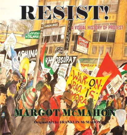 RESIST! A Visual History of Protest, Margot McMahon - Paperback - 9780984621293