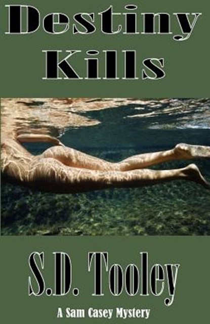 Destiny Kills, S.D. Tooley - Paperback - 9780984635757