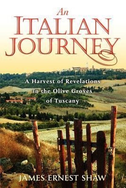ITALIAN JOURNEY, SHAW,  James Ernest ; Shaw, Jonathan Edward - Paperback - 9780984658510
