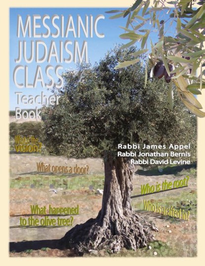 Messianic Judaism Class, Teacher Book, Rabbi Jim Appel ; Rabbi Jonathan Bernis ; Rabbi David Levine - Paperback - 9780984711123