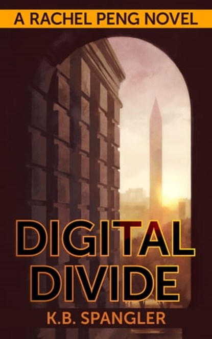 Digital Divide, K.B. Spangler - Ebook - 9780984737512