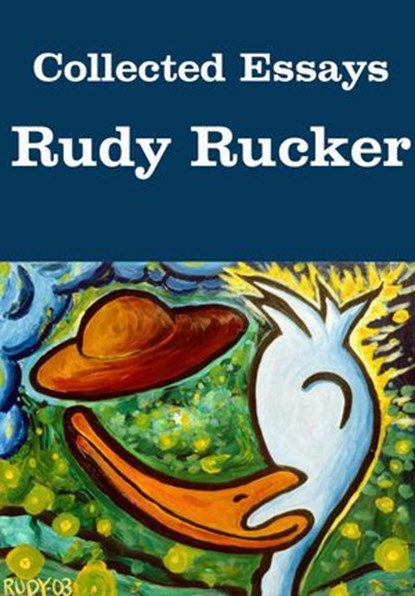 Collected Essays, Rudy Rucker - Ebook - 9780984758524