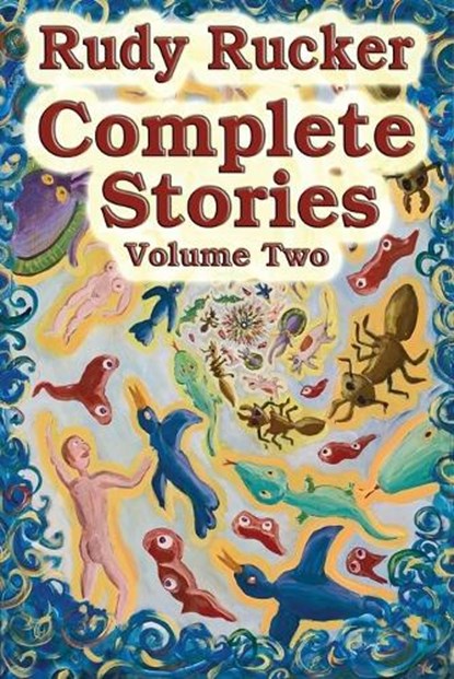 Complete Stories, Volume Two, RUCKER,  Rudy - Paperback - 9780984758579
