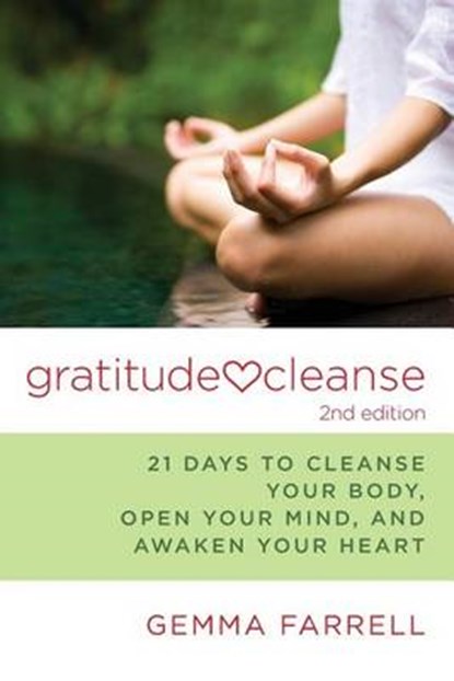 Gratitude Cleanse, 2nd Edition, FARRELL,  Gemma - Paperback - 9780984896615