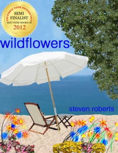 Wildflowers, Steven Roberts - Ebook - 9780984945214