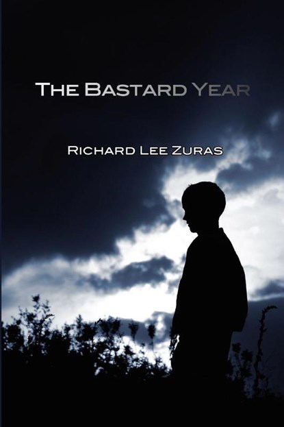 The Bastard Year, Richard Lee Zuras - Paperback - 9780984958801
