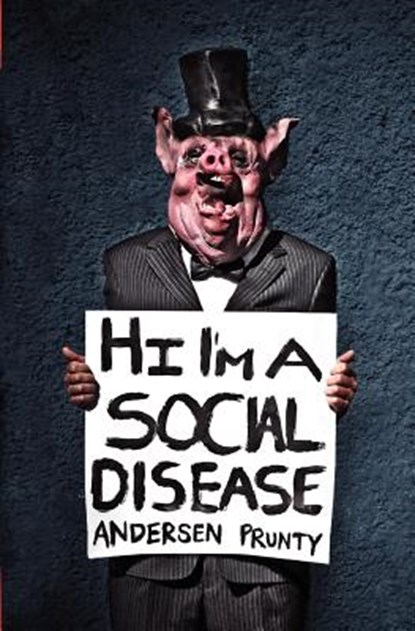 Hi I'm a Social Disease, Andersen Prunty - Paperback - 9780984969203
