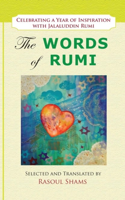 The Words of Rumi, Jalaluddin Rumi - Paperback - 9780985056834