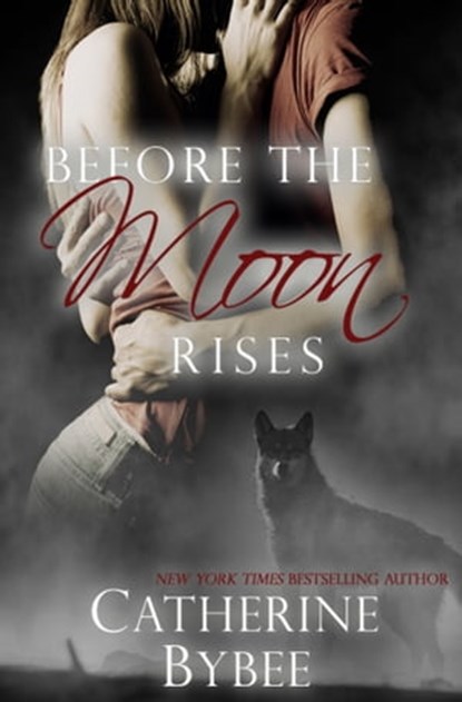 Before the Moon Rises, Catherine Bybee - Ebook - 9780985088811