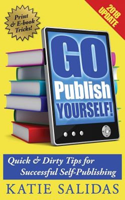 Go Publish Yourself!, Katie Salidas - Paperback - 9780985127701