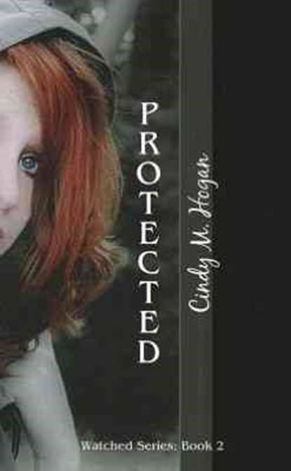 Protected, Cindy M. Hogan - Paperback - 9780985131807