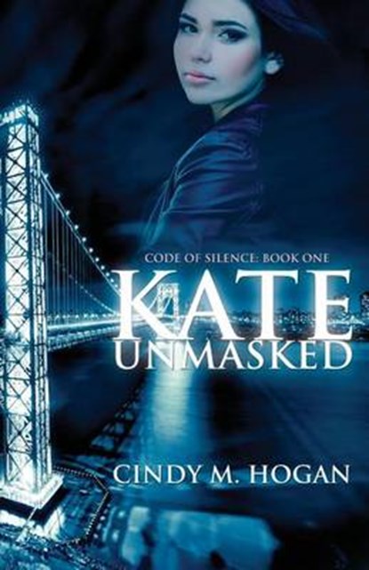 Kate Unmasked, Cindy M. Hogan - Paperback - 9780985131890