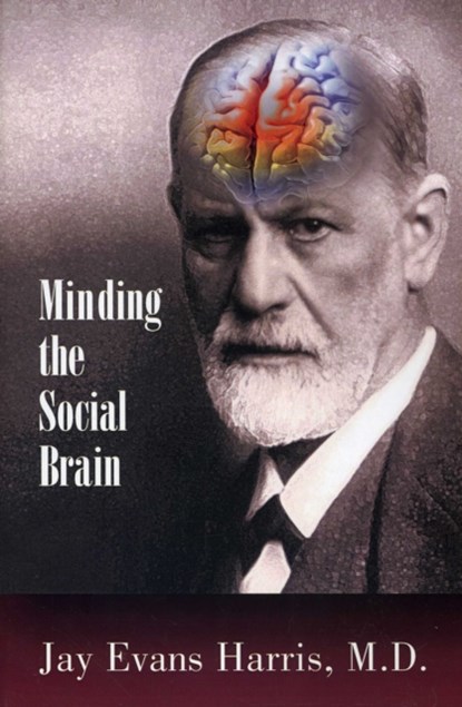 Minding the Social Brain, Jay Evans Harris - Gebonden - 9780985132934