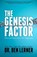 The Genesis Factor, Dr. Ben Lerner - Paperback - 9780985135973