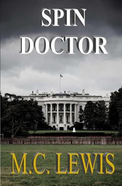 Spin Doctor, M. C. Lewis - Paperback - 9780985185015