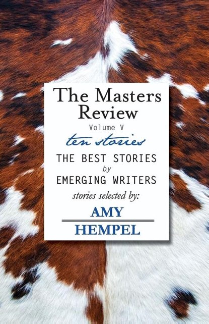 The Masters Review Volume V, Amy Hempel - Paperback - 9780985340742