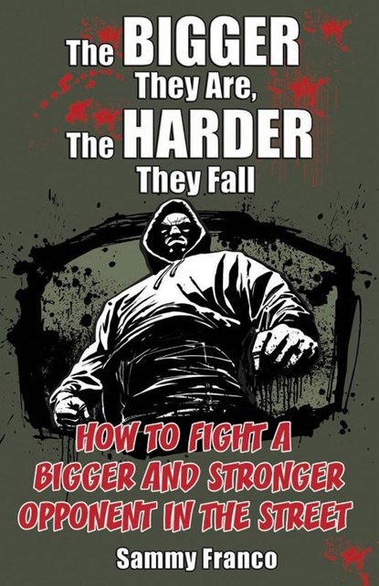 The Bigger They Are, The Harder They Fall, Sammy Franco - Paperback - 9780985347208