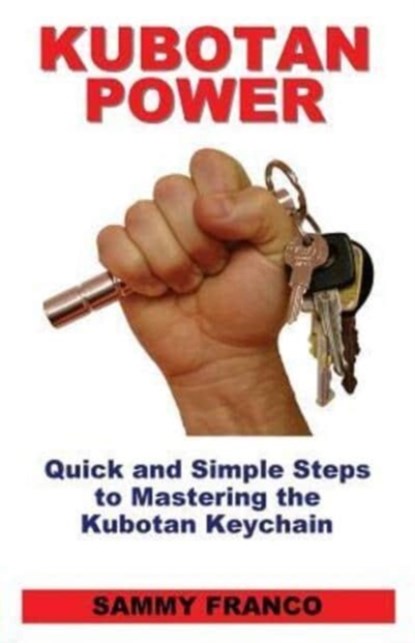 Kubotan Power, Sammy Franco - Paperback - 9780985347260