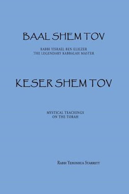 Keser Shem Tov, Rabbi Yehoshua Starrett - Paperback - 9780985356231