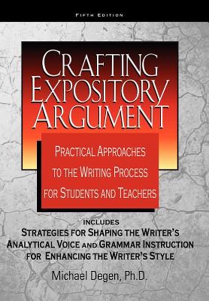 Crafting Expository Argument, Michael E. Degen - Paperback - 9780985384906