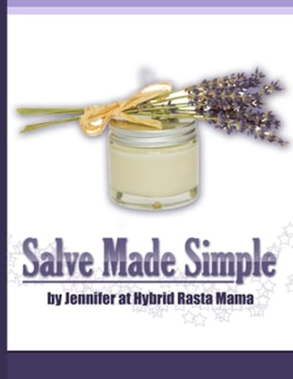 Salve Made Simple, Jennifer at Hybrid Rasta Mama - Ebook - 9780985415921