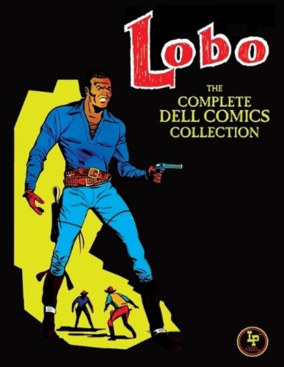 Lobo: The Complete Dell Comics Collection, Various - Paperback - 9780985478179