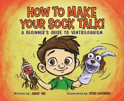 How to Make Your Sock Talk:: A Beginner's Guide to Ventriloquism, Jimmy Vee - Gebonden - 9780985478247