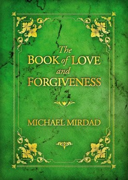 The Book of Love & Forgiveness, Michael Mirdad - Ebook - 9780985507985
