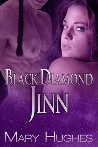 Black Diamond Jinn (A Hot SF/Fantasy Novella), Mary Hughes - Ebook - 9780985517700