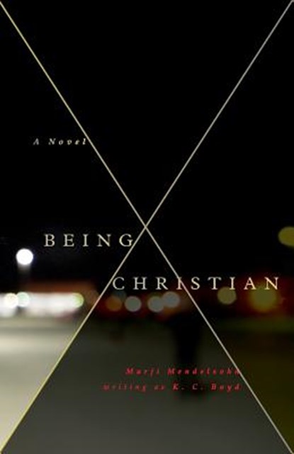 Being Christian -A Novel, K. C. Boyd - Paperback - 9780985521707
