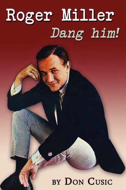 Roger Miller, Don Cusic - Paperback - 9780985556167