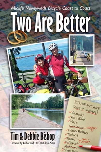 Two Are Better: Midlife Newlyweds Bicycle Coast to Coast, Tim Bishop ; Debbie Bishop - Ebook - 9780985624835