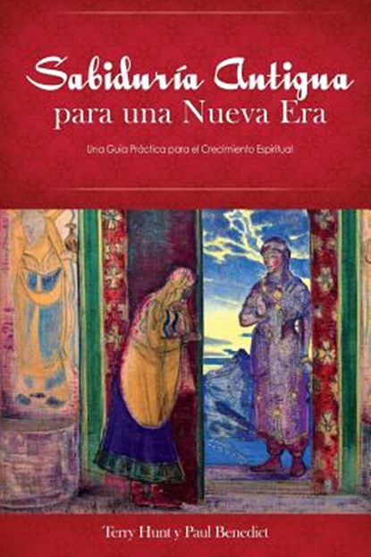 Sabiduria Antigua para una Nueva Era, Terry Hunt ; Paul Benedict - Paperback - 9780985625634