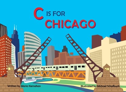 C Is for Chicago, Maria Kernahan - Gebonden - 9780985642945
