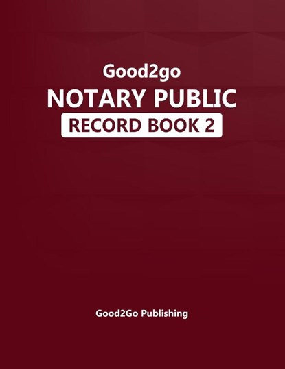 Good2go Notary Record Book, Good2go Publishing - Paperback - 9780985673468