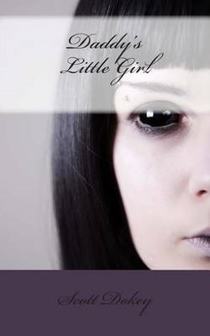 Daddy's Little Girl, Scott Dokey - Paperback - 9780985703684