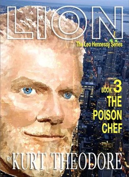 Book 3 The Poison Chef, Kurt Theodore - Ebook - 9780985715410