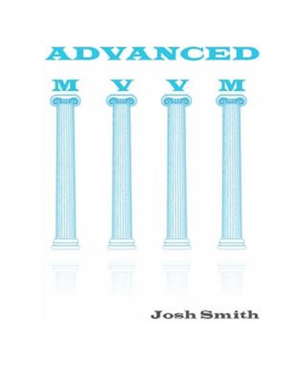 Advanced MVVM, Josh Smith - Paperback - 9780985784546