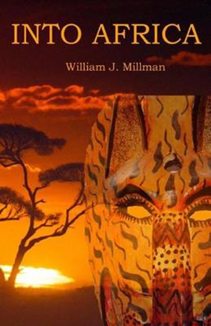 Into Africa, William J Millman - Paperback - 9780985791889