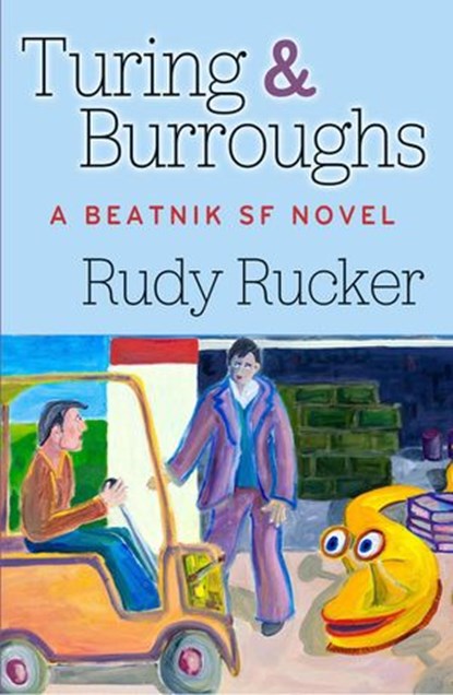 Turing & Burroughs, Rudy Rucker - Ebook - 9780985827243