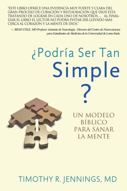 ?Podria Ser Tan Simple ? UN MODELO BIBLICO PARA SANAR LA MENTE, M D Timothy R Jennings - Paperback - 9780985850241
