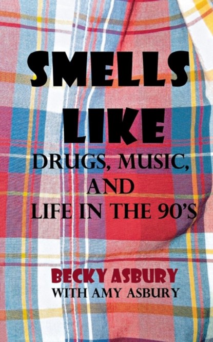Smells Like, Becky Asbury ; Amy Asbury - Paperback - 9780985857011