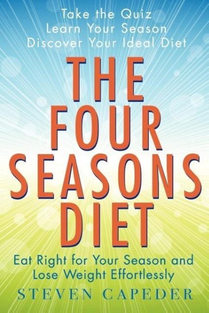 The Four Seasons Diet, Steve Scott Capeder - Paperback - 9780985876067