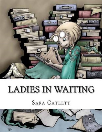 Ladies in Waiting, CATLETT,  Sara - Paperback - 9780985887698