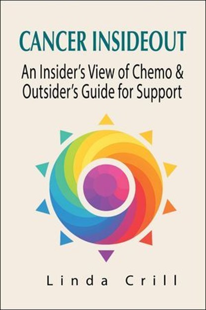 Cancer InsideOut, Linda Crill - Ebook - 9780985898557