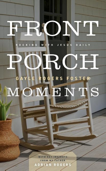 Front Porch Moments, Gayle Rogers Foster - Paperback - 9780985940652