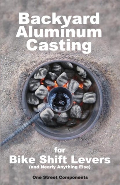 Backyard Aluminum Casting, One Street Components - Paperback - 9780985988913