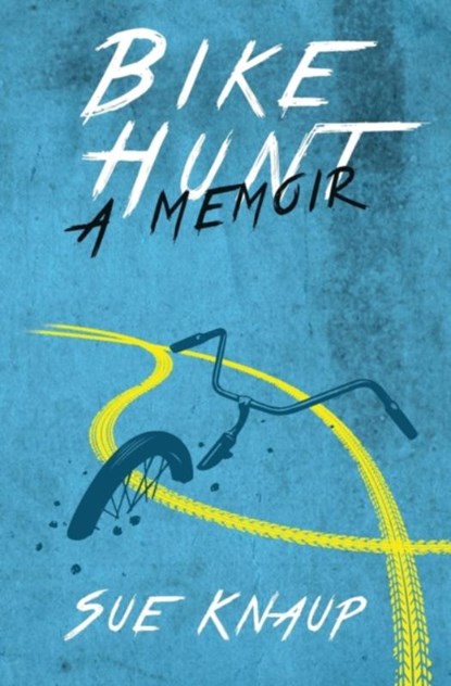 Bike Hunt, Sue Knaup - Paperback - 9780985988937