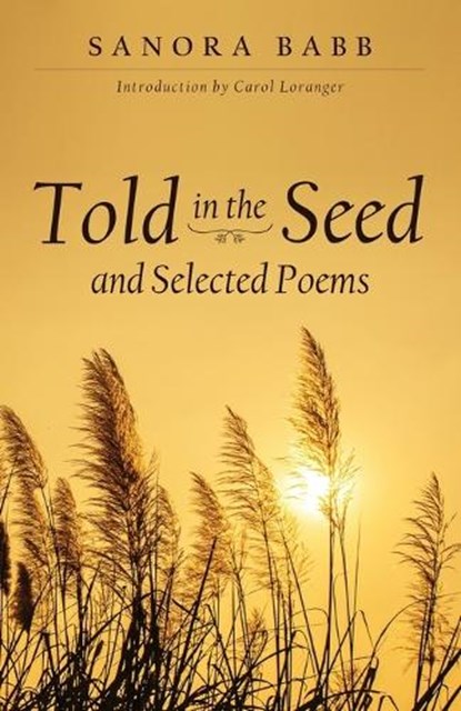 Told in the Seed and Selected Poems, Sanora Babb - Paperback - 9780985991548