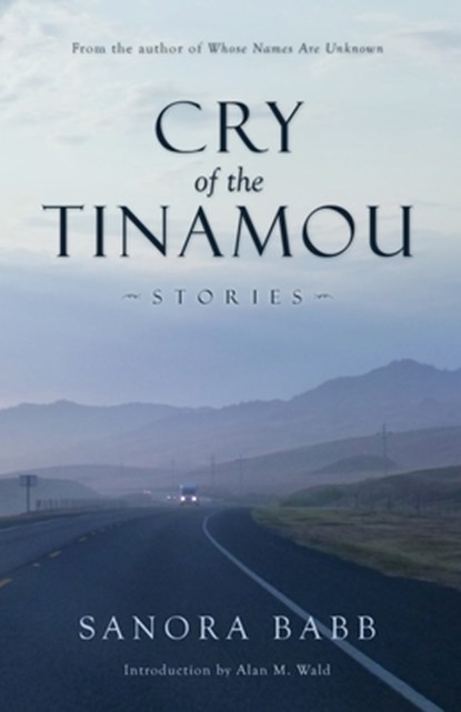 Cry of the Tinamou: Stories, Sanora Babb - Paperback - 9780985991555